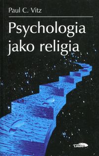 Psychologia jako religia. Kult samouwielbienia