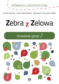 Zebra z Zelowa. Utrwalanie głoski "Z". Mównica logopedyczna