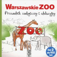 Warszawskie ZOO. Przewodnik zoologiczny i edukacyjny