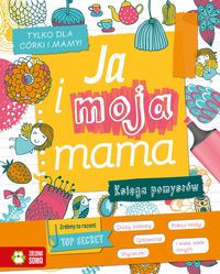 Ja i moja mama. Księga pomysłów