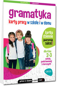Gramatyka. Karty pracy w szkole i w domu. Dla klas 2-3 szkoły podstawowej i starszych
