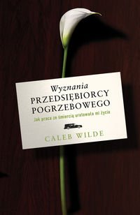 Wyznania przedsiębiorcy pogrzebowego. Jak praca ze śmiercią uratowała mi życie