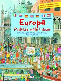 Europa. Podróże małe i duże - Holandia, Anglia, Włochy, Austria, Francja, Hiszpania, Niemcy