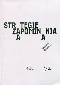 Strategie zapominania. Pamięć i kultura cyfrowa