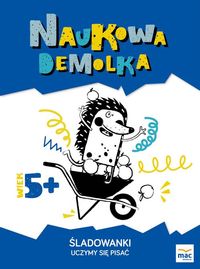 Naukowa demolka. Śladowanki. Uczymy się pisać (5+)