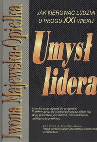 Umysł lidera. Jak kierować ludźmi u progu XXI wieku.