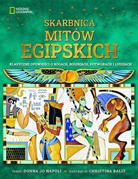 Skarbnica mitów egipskich. Klasyczne opowieści o bogach, boginiach,potworach i ludziach