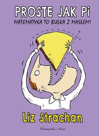 Proste jak Pi. Matematyka to bułka z masłem