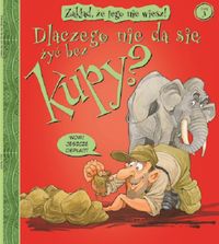 Zakład, że tego nie wiesz! Tom 3. Dlaczego nie da się żyć bez kupy?