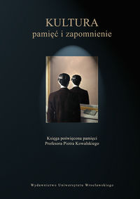 Kultura. Pamięć i zapominanie