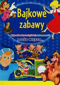 Bajkowe zabawy. Wykreślanki, łamigłówki, kolorowanki