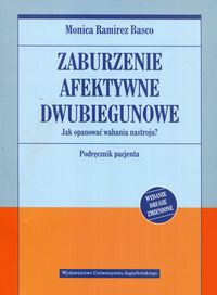 Zaburzenie afektywne dwubiegunowe. Podręcznik pacjenta