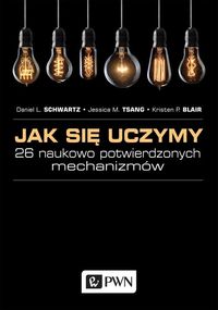 Jak się uczymy. 26 naukowo potwierdzonych mechanizmów
