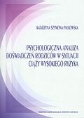 Psychologiczna analiza doświadczeń rodziców w sytuacji ciąży wysokiego ryzyka