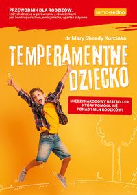 Temperamentne dziecko. Przewodnik dla rodziców