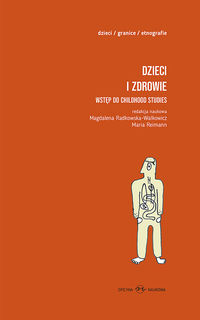 Dzieci i zdrowie. Wstęp do Childhood Studies + Książka dla dzieci