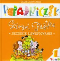 Poradniczek Gabrysi i Kajtka. Tomik 1. Jedzenie i świętowanie
