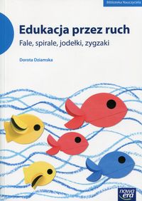 Edukacja przez ruch. Fale, spirale, jodełki, zygzaki