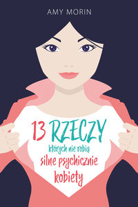 13 rzeczy, których nie robią silne psychicznie kobiety