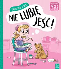 Świat małej Julki. Nie lubię jeść