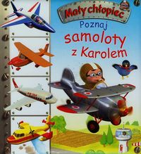 Mały chłopiec - Poznaj samoloty z Karolem