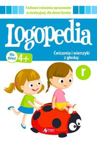 Logopedia. Ćwiczenia i wierszyki z głoską: r (4+)