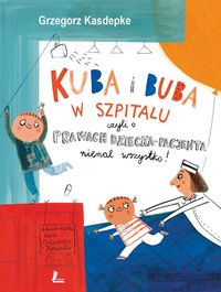 Kuba i Buba w szpitalu czyli o prawach dziecka-pacjenta niemal wszystko!