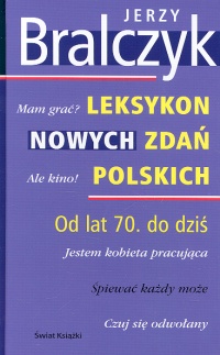 Leksykon nowych zdań polskich od lat 70 do dziś
