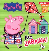 Świnka Peppa. Ale zabawa!
