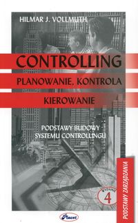 Controlling. Planowanie, kontrola, zarządzanie. Wyd. 4