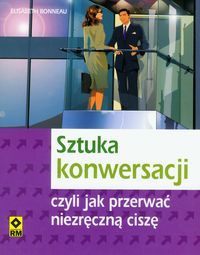 Sztuka konwersacji czyli jak przerwać niezręczna ciszę
