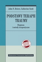 Podstawy terapii traumy. Diagnoza i metody terapeutyczne. Wydanie drugie rozszerzone zgodne z DSM-5®
