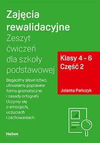 Zajęcia rewalidacyjne. Zeszyt ćwiczeń dla szkoły podstawowej, klasy 4-6. Cz.2
