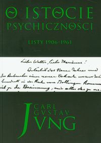 O istocie psychiczności. Listy 1906-1961.