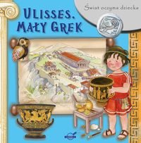 Świat oczyma dziecka. Ulisses. Mały Grek