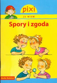 Pixi. Ja wiem! Spory i zgoda