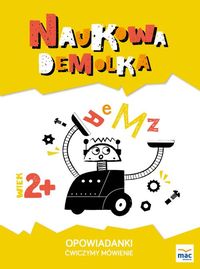 Naukowa demolka. Opowiadanki. Ćwiczymy mówienie (2+)