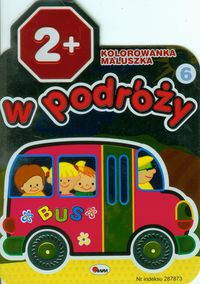 Kolorowanka maluszka 6. W podróży (2+)