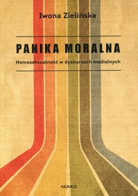 Panika moralna. Homoseksualność w dyskursach medialnych