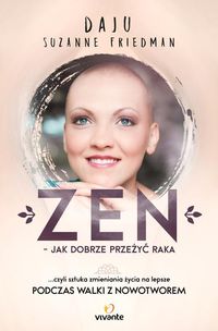 ZEN. Jak dobrze przeżyć raka
