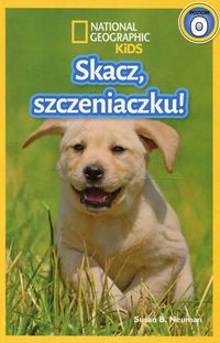 National Geographic Kids. Skacz szczeniaczku! Poziom 0