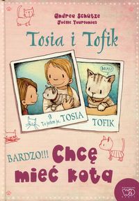 Tosia i Tofik. Bardzo!!! Chcę mieć kota
