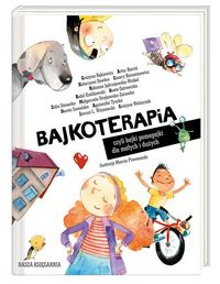 Bajkoterapia, czyli bajki-pomagajki dla małych i dużych