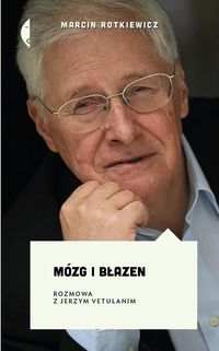 Mózg i błazen. Rozmowa z Jerzym Vetulanim