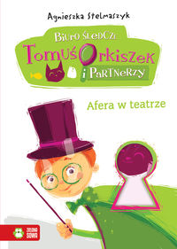 Biuro Śledcze Tomuś Orkiszek i Partnerzy. 2. Afera w teatrze