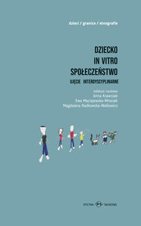 Dziecko in vitro społeczeństwo. Ujęcie interdyscyplinarne