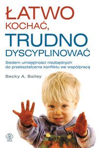 Łatwo kochać, trudno dyscyplinować