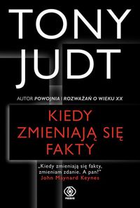 Kiedy zmieniają się fakty. Eseje 1995-2010