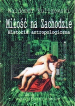 Miłość na Zachodzie. Historia antropologiczna