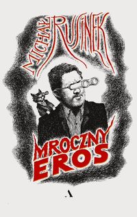 Mroczny Eros. Pypcie na języku polityków
